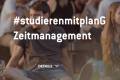 Öffnen #studierenmitplanG (Teil 2) -  Zeitmanagement
